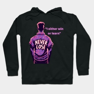 Never Lose T-shirt Hoodie